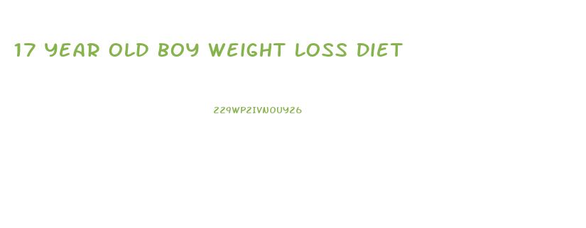 17 Year Old Boy Weight Loss Diet