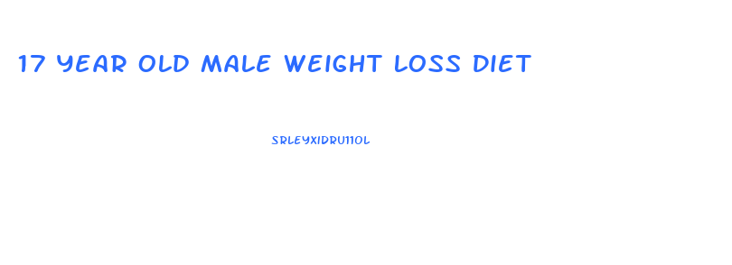 17 Year Old Male Weight Loss Diet