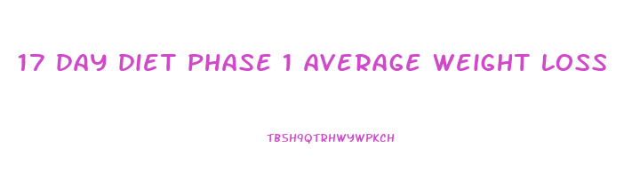 17 day diet phase 1 average weight loss