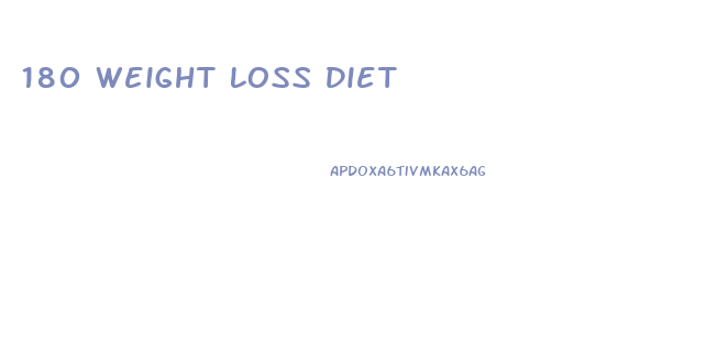 180 Weight Loss Diet