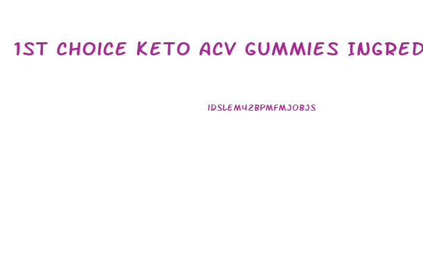 1st Choice Keto Acv Gummies Ingredients List