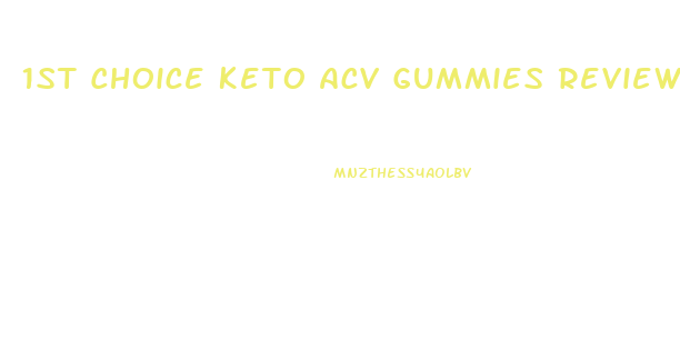 1st Choice Keto Acv Gummies Review