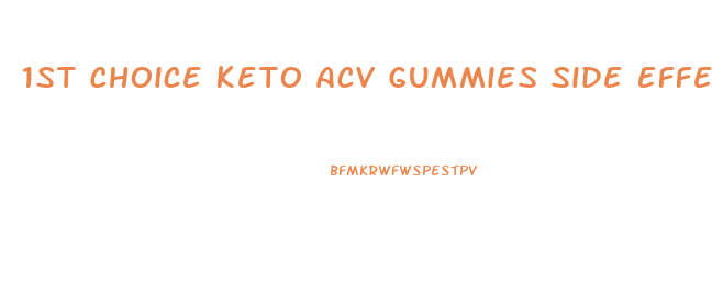 1st Choice Keto Acv Gummies Side Effects