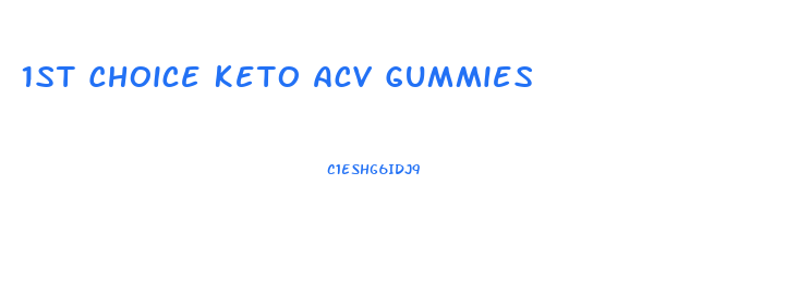 1st Choice Keto Acv Gummies