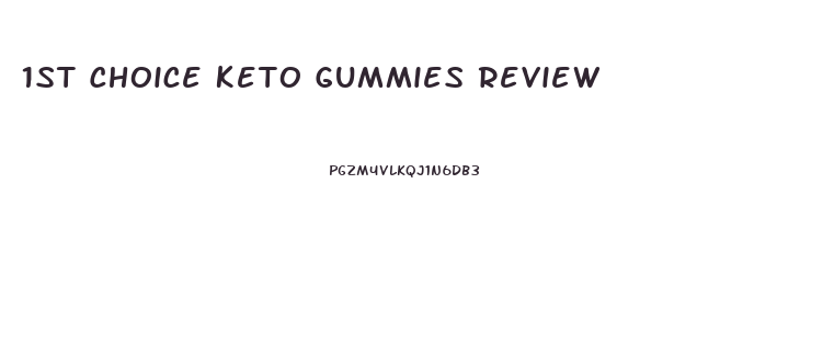 1st Choice Keto Gummies Review