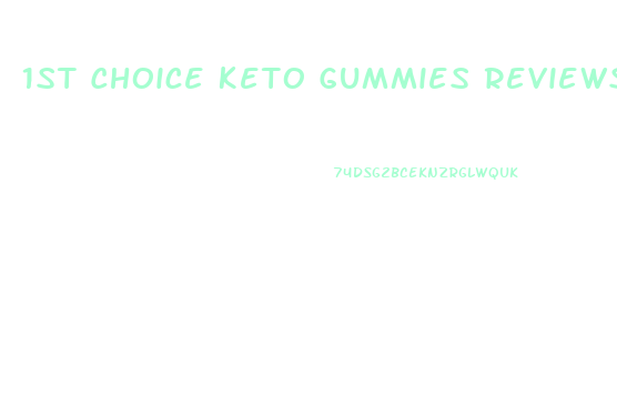 1st Choice Keto Gummies Reviews