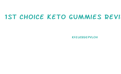 1st Choice Keto Gummies Reviews