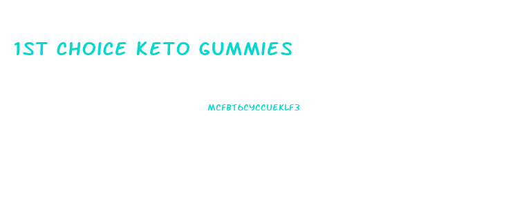 1st Choice Keto Gummies