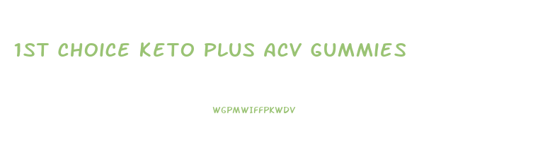 1st Choice Keto Plus Acv Gummies