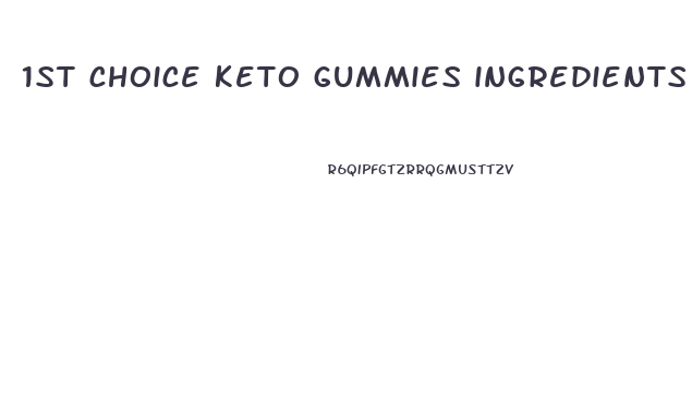 1st choice keto gummies ingredients