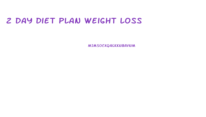 2 Day Diet Plan Weight Loss