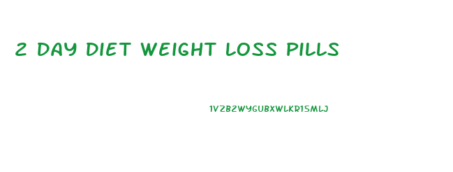 2 Day Diet Weight Loss Pills