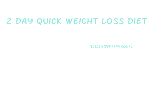 2 Day Quick Weight Loss Diet