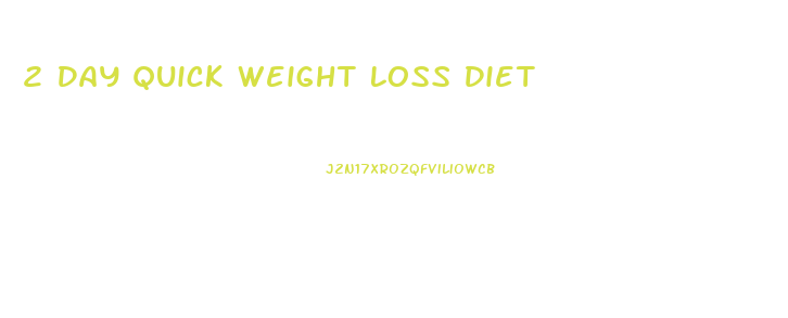 2 Day Quick Weight Loss Diet