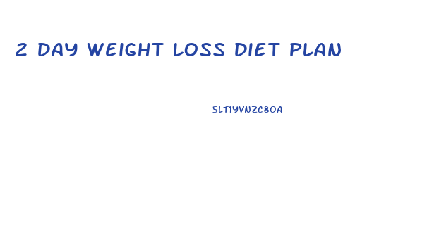 2 Day Weight Loss Diet Plan