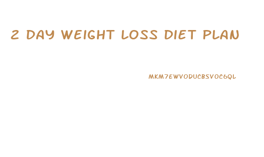 2 Day Weight Loss Diet Plan