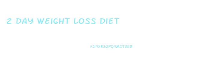 2 Day Weight Loss Diet