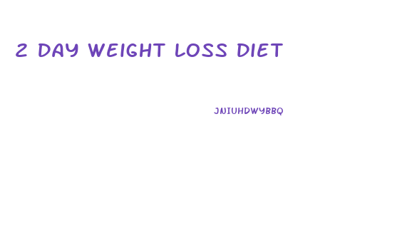 2 Day Weight Loss Diet