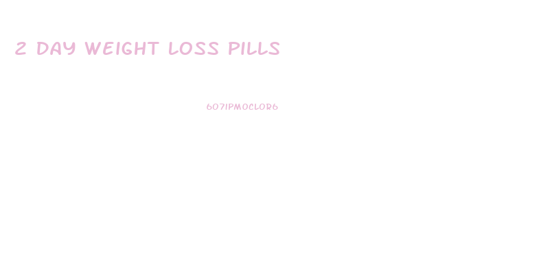 2 Day Weight Loss Pills