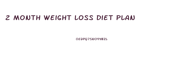 2 Month Weight Loss Diet Plan