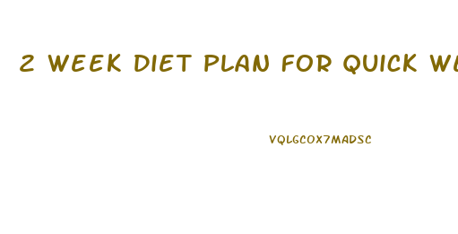 2 Week Diet Plan For Quick Weight Loss