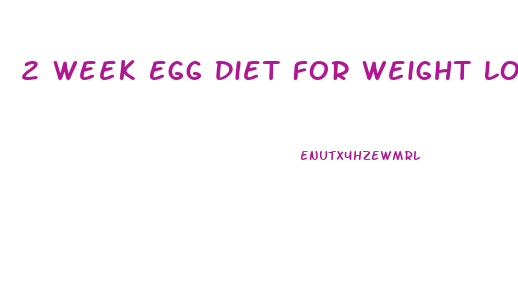 2 Week Egg Diet For Weight Loss