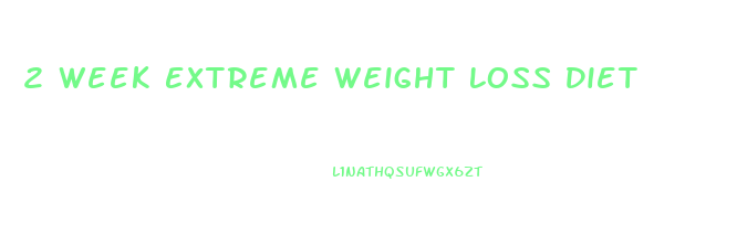 2 Week Extreme Weight Loss Diet