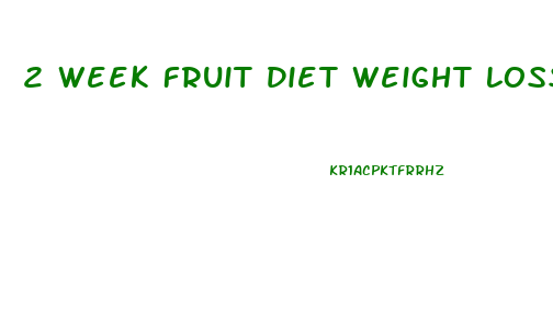 2 Week Fruit Diet Weight Loss