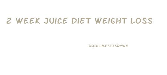 2 Week Juice Diet Weight Loss