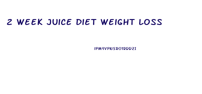 2 Week Juice Diet Weight Loss