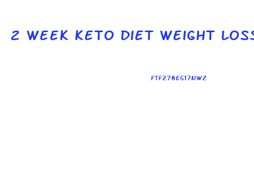 2 Week Keto Diet Weight Loss