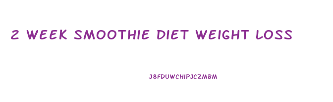 2 Week Smoothie Diet Weight Loss