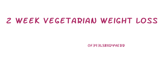2 Week Vegetarian Weight Loss Diet