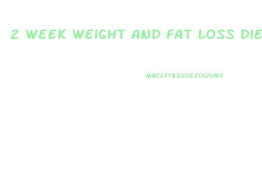 2 Week Weight And Fat Loss Diet