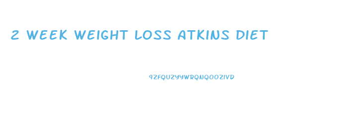 2 Week Weight Loss Atkins Diet