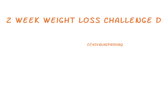 2 Week Weight Loss Challenge Diet