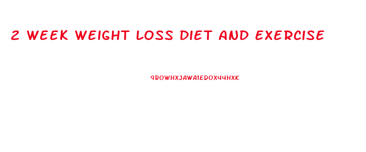 2 Week Weight Loss Diet And Exercise