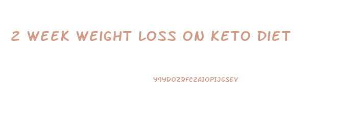 2 Week Weight Loss On Keto Diet