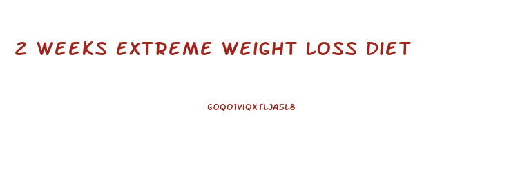 2 Weeks Extreme Weight Loss Diet