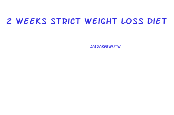 2 Weeks Strict Weight Loss Diet