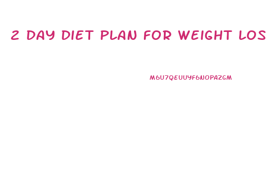 2 day diet plan for weight loss