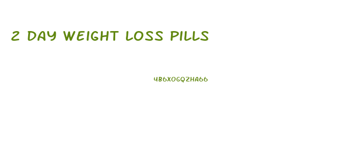2 day weight loss pills