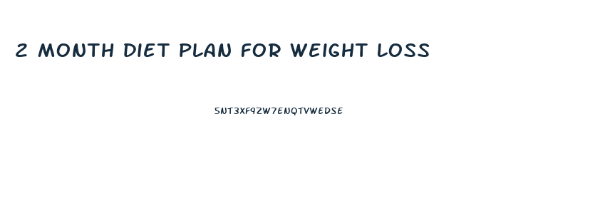 2 month diet plan for weight loss