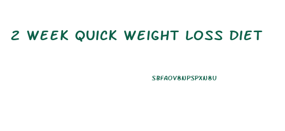 2 week quick weight loss diet