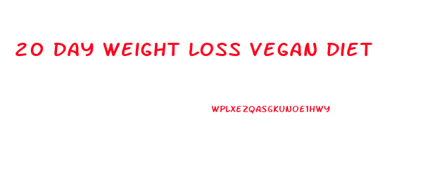 20 Day Weight Loss Vegan Diet