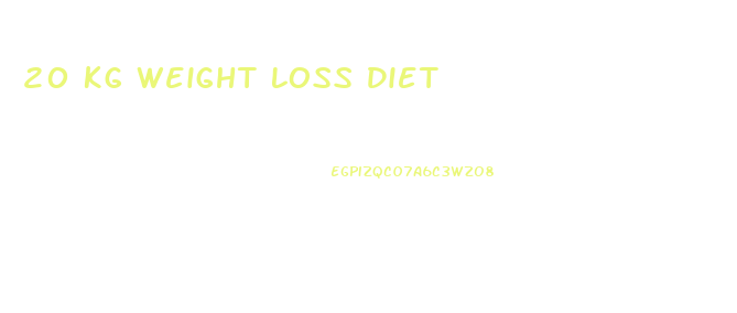 20 Kg Weight Loss Diet