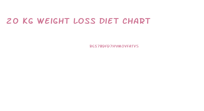 20 kg weight loss diet chart