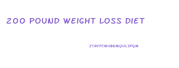 200 Pound Weight Loss Diet