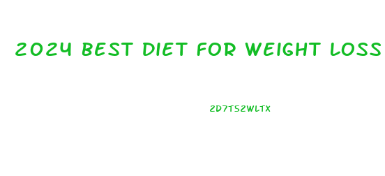 2024 Best Diet For Weight Loss