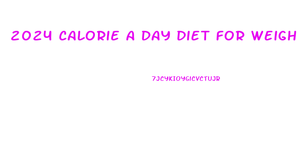 2024 Calorie A Day Diet For Weight Loss